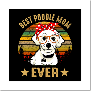 Best Poodle Mom Ever Posters and Art